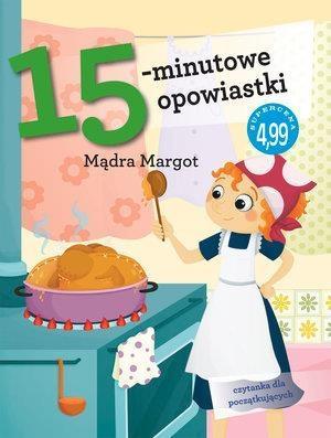 15-MINUTOWE OPOWIASTKI. MĄDRA MARGOT