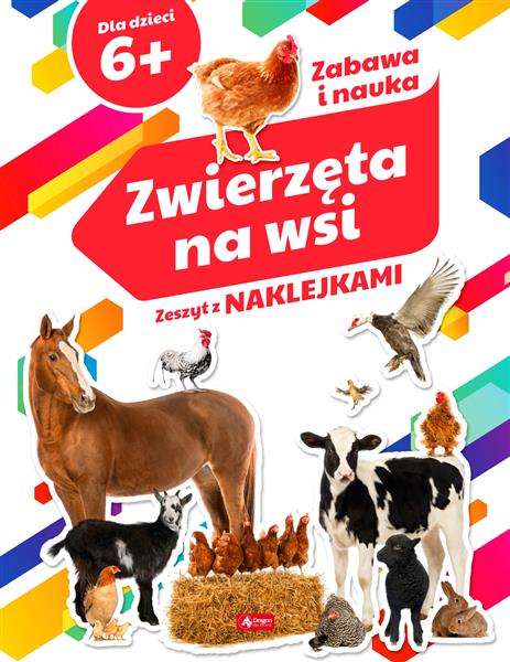 ZWIERZĘTA NA WSI. ZESZYT Z NAKLEJKAMI