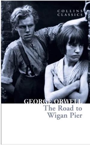 The Road to Wigan Pier (Collins Classics)