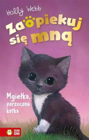 Zaopiekuj się mną. Mgiełka, porzucona kotka (wyd.