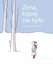 ZIMA, KTÓREJ NIE BYŁO K. MINASOWICZ TW WILGA