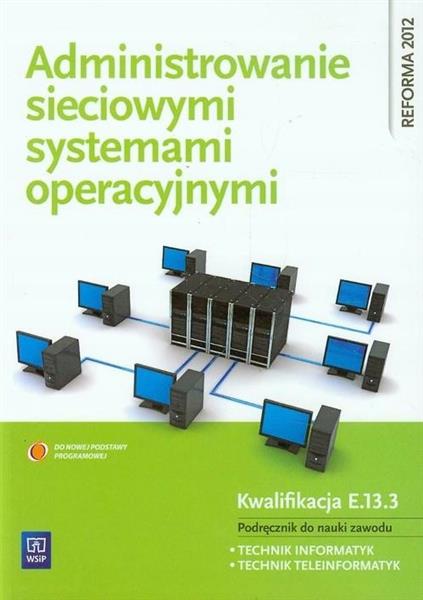 ADMINISTROWANIE SIECIOWYMI SYSTEMAMI OPERACYJNYMI.