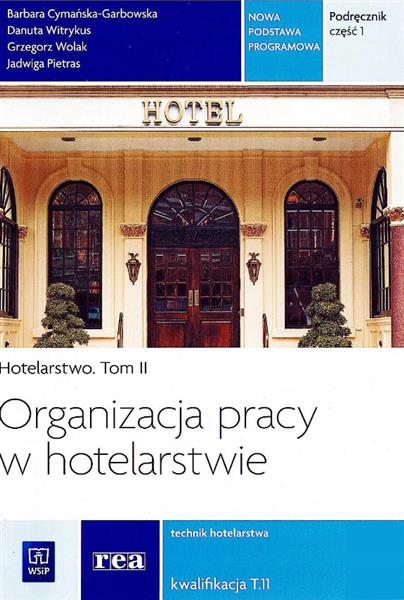 HOTELARSTWO. TOM 2. ORGANIZACJA PRACY W HOTELARSTW