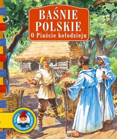 Baśnie polskie. O Piaście Kołodzieju