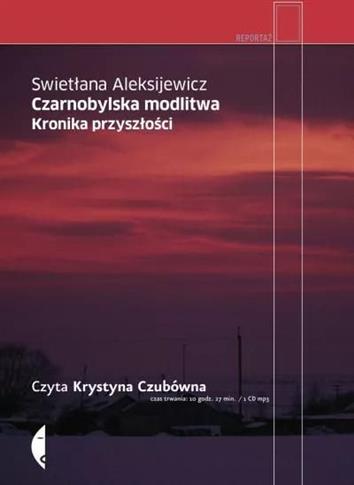 Czarnobylska modlitwa. Kronika przyszłości. Audiob