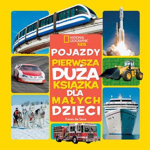 NATIONAL GEOGRAPHIC KIDS. POJAZDY. PIERWSZA DUŻA