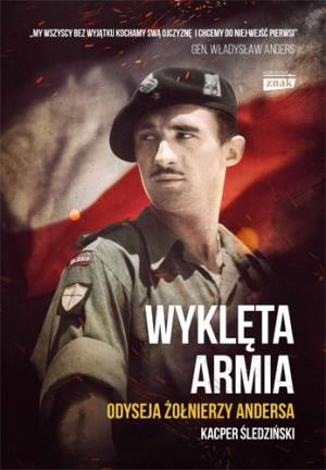 WYKLĘTA ARMIA. ODYSEJA ŻOŁNIERZY ANDERSA