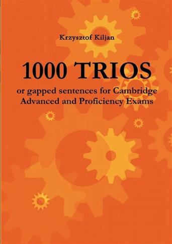 1000 TRIOS or gapped sentences for Cambridge Advan