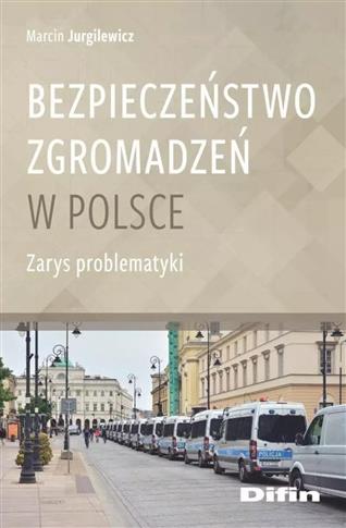 Bezpieczeństwo zgromadzeń w Polsce. Zarys problema