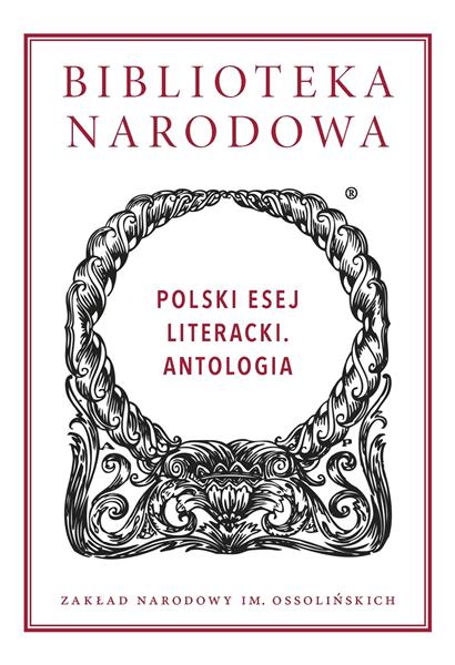 POLSKI ESEJ LITERACKI. ANTOLOGIA