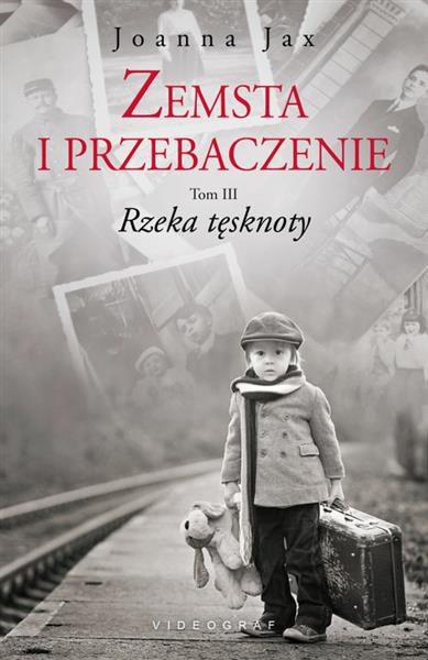 ZEMSTA I PRZEBACZENIE. TOM 3. RZEKA TĘSKNOTY