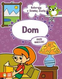 KOLORUJĘ Z SÓWKĄ ZUZIĄ. DOM 9788380730656