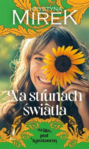 WILLA POD KASZTANEM. TOM 3. NA STRUNACH ŚWIATŁA