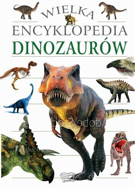 WIELKA ENCYKLOPEDIA DINOZAURÓW