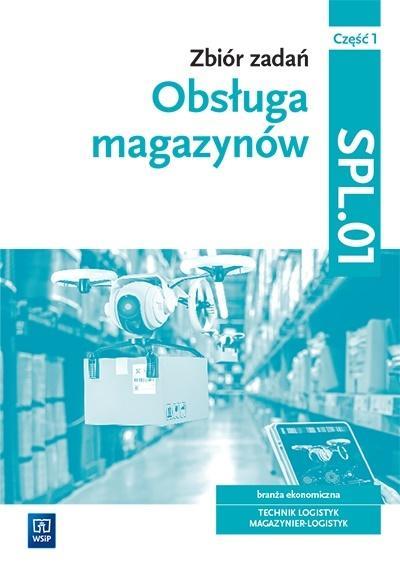 Obsługa magazynów. Zbiór zadań. Technik logistyk,