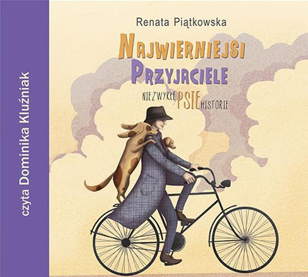 NAJWIERNEJSI PRZYJACIELE. NIEZWYKŁE PSIE HISTORIE