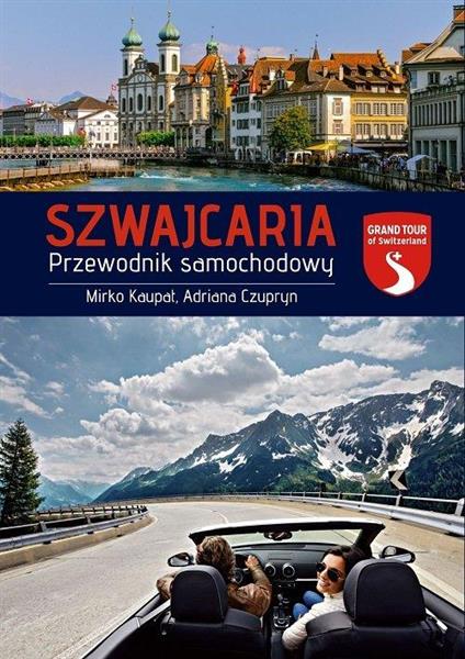 SZWAJCARIA. PRZEWODNIK SAMOCHODOWY