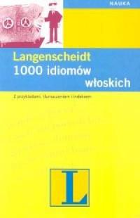 1000 idiomów włoskich. Z przykładami, tłumaczeniem