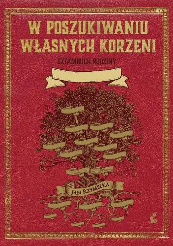 W POSZUKIWANIU WŁASNYCH KORZENI. SZTAMBUCH RODZINY