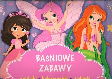 BAŚNIOWE ZABAWY. NAKLEJKI, KOLOROWANKI, ZADANIA
