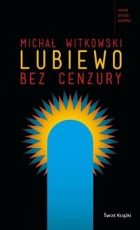 Lubiewo bez cenzury. Seria: nowa proza polska