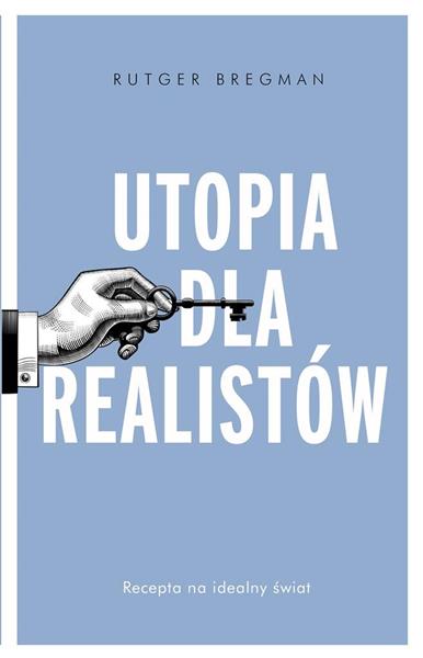 UTOPIA DLA REALISTÓW.JAK ZBUDOWAC IDEALNY..