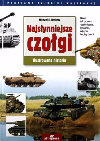NAJSŁYNNIEJSZE CZOŁGI. ILUSTROWANA HISTORIA