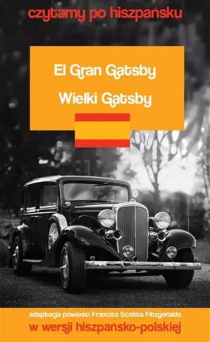 El Gran Gatsby. Wielki Gatsby. Czytamy po hiszpańs