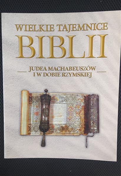 WIELKIE TAJEMNICE BIBLII 18: JUDEA MACHABEUSZÓW