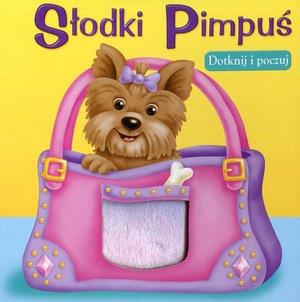 SŁODKI PIMPUŚ. DOTKNIJ I POCZUJ