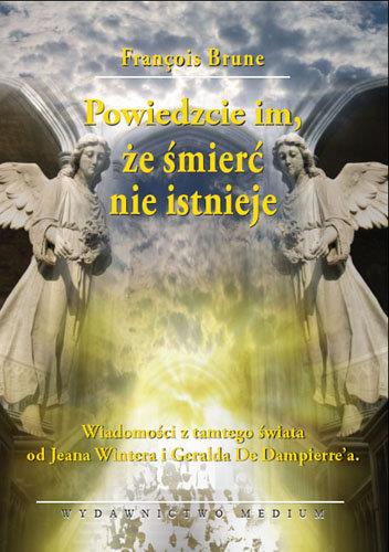 POWIEDZCIE IM, ŻE ŚMIERĆ NIE ISTNIEJE