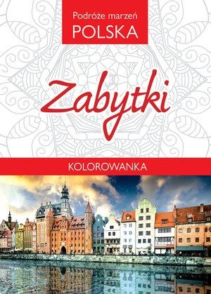 PODRÓŻE MARZEŃ. POLSKA. ZABYTKI