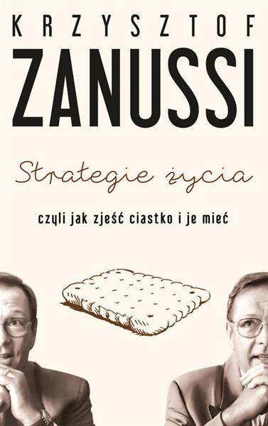 STRATEGIE ŻYCIA, CZYLI JAK ZJEŚĆ CIASTKO I JE MIEĆ