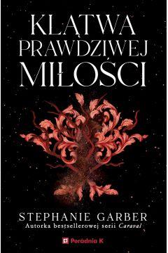 Baśń o złamanym sercu T3 Klątwa prawdziwej miłości