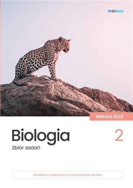 BIOLOGIA. ZBIÓR ZADAŃ. MATURA 2022 T.2