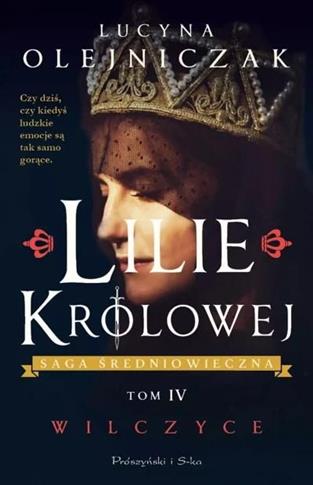 Wilczyce. Tom IV. Lilie Królowej