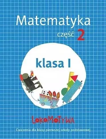 Lokomotywa. Matematyka.Ćwiczenia szkoła podstawowa