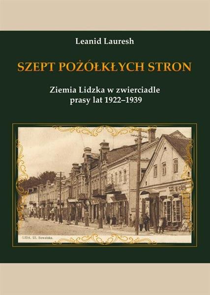 SZEPT POŻÓŁKŁYCH STRON ZIEMIA LIDZKA W ZWIERCIADLE