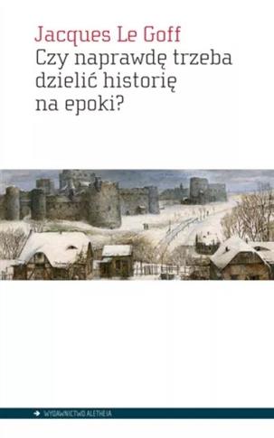 Czy naprawdę trzeba dzielić historię na epoki?