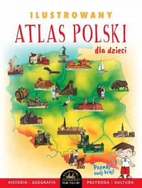 ILUSTROWANY ATLAS POLSKI DLA DZIECI