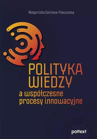 Polityka wiedzy a współczesne procesy innowacyjne