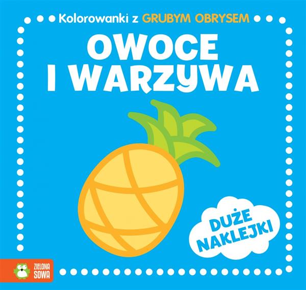 KOLOROWANKI Z GRUBYM OBRYSEM. OWOCE I WARZYWA