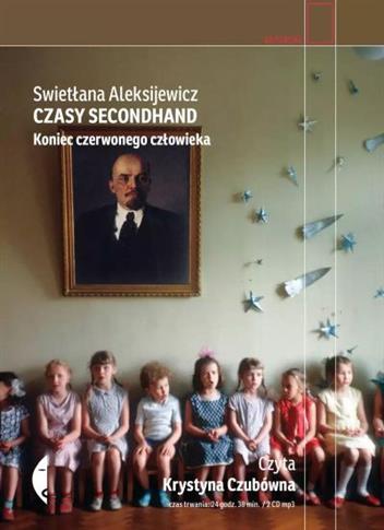 CZASY SECONDHAND. KONIEC CZERWONEGO CZŁOWIEKA...