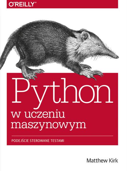 Python w uczeniu maszynowym. Podejście sterowane t