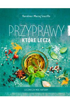 PRZYPRAWY, KTÓRE LECZĄ