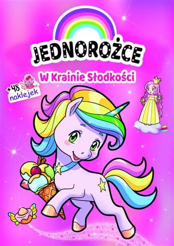 Jednorożce. W Krainie Słodkości