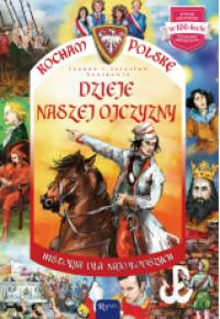 DZIEJE NASZEJ OJCZYZNY KOCHAM POLSKĘ