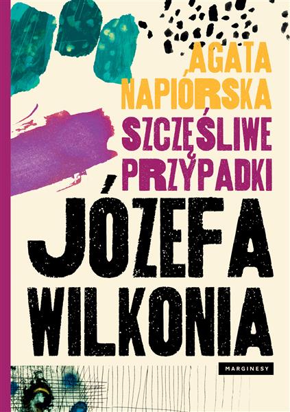 SZCZĘŚLIWE PRZYPADKI JÓZEFA WILKONIA