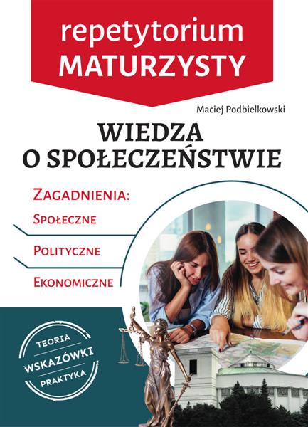 REPETYTORIUM MATURZYSTY. WIEDZA O SPOŁECZEŃSTWIE