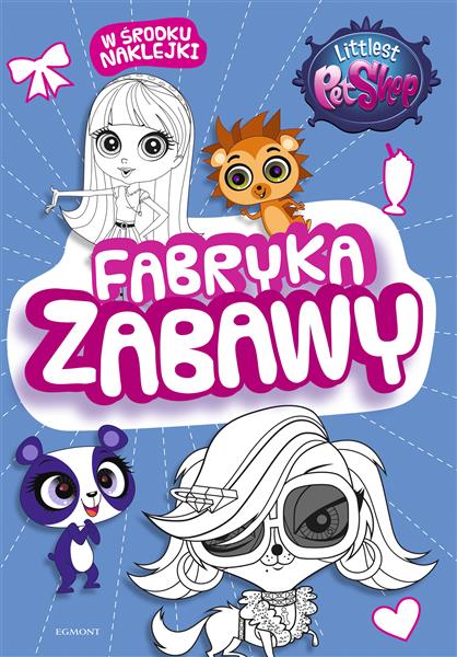 FABRYKA ZABAWY. LITTLEST PET SHOP
